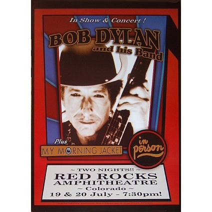 Bob Dylan + My Morning Jacket Red Rocks7/19-20/07 Official limited Edition Print of 200